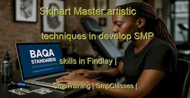 Skinart Master artistic techniques in develop SMP skills in Findlay | SmpTraining | SmpClasses | SkinartTraining-Canada